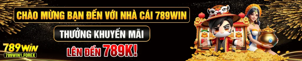 Chào Mừng Bạn Đến Với Nhà Cái 789WIin | Thưởng Khuyến Mãi Lên Đến 789k!