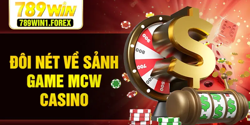 Đôi nét về sảnh game mcw casino