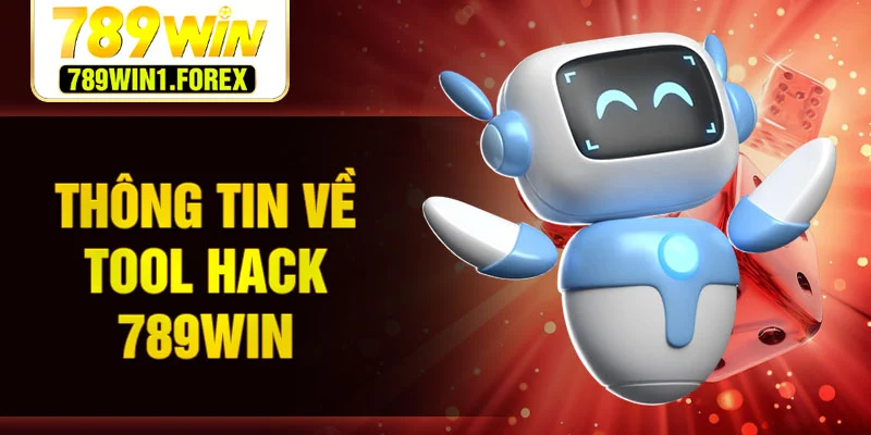 Thông tin về tool hack 789WIN