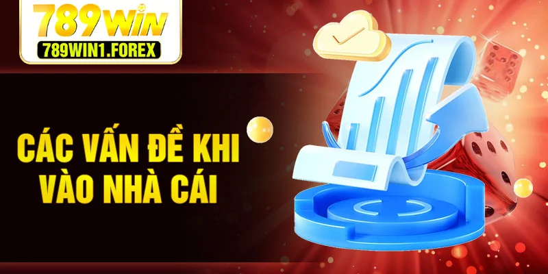 Các vấn đề khi vào nhà cái
