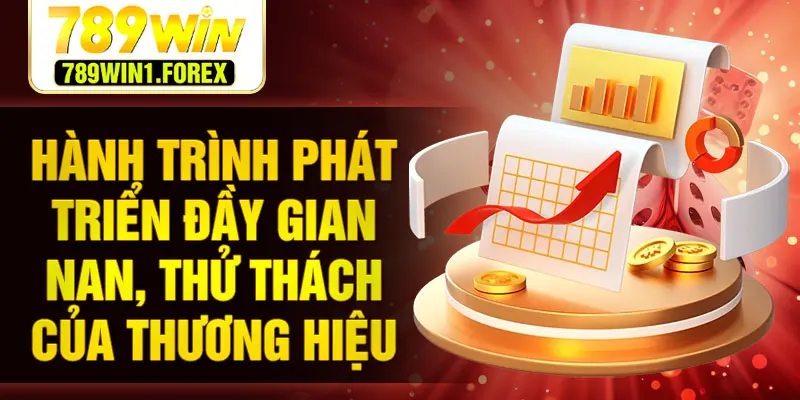 Hành trình phát triển đầy gian nan, thử thách của thương hiệu