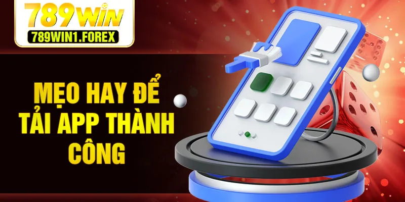 Mẹo hay để tải app thành công