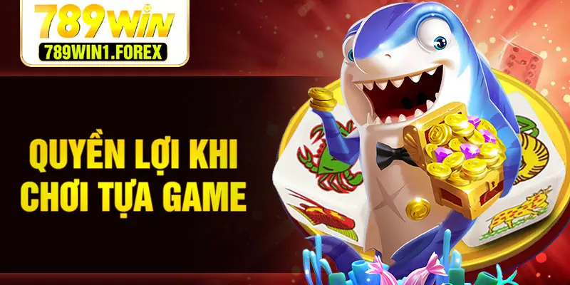 Quyền lợi khi chơi tựa game