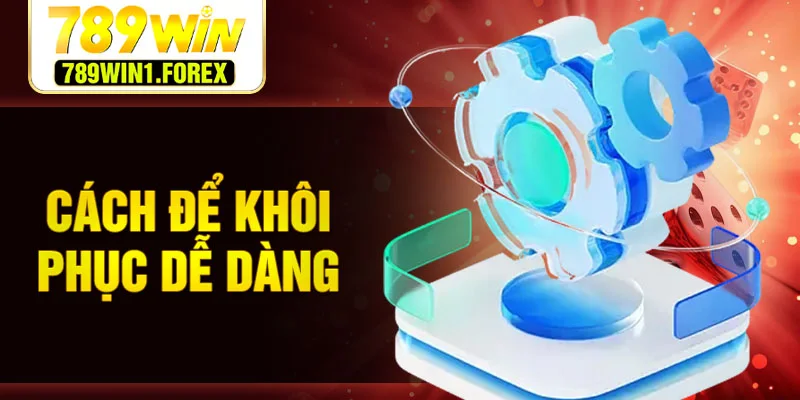 Cách để khôi phục dễ dàng