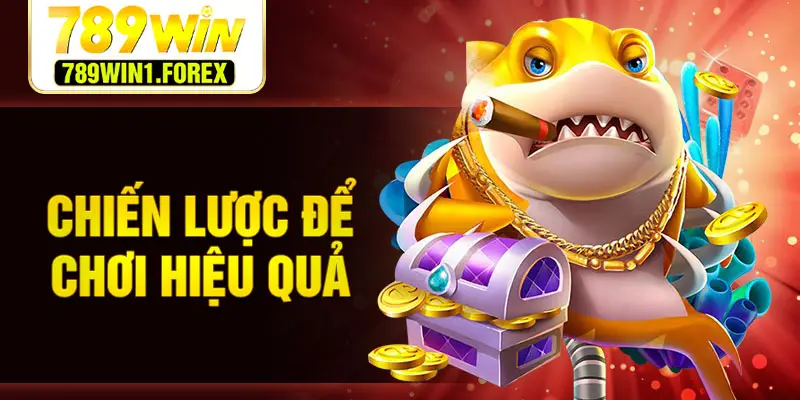 Chiến lược để chơi hiệu quả