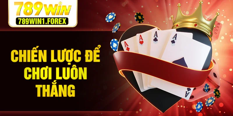 Chiến lược để chơi luôn thắng