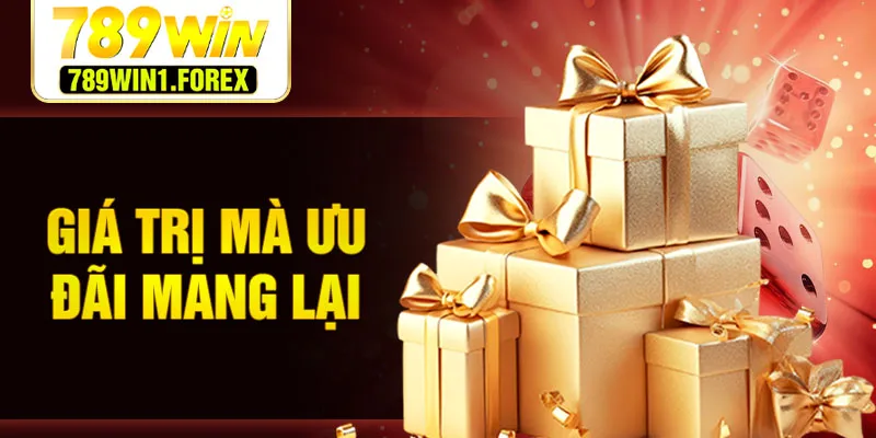 Giá trị mà ưu đãi mang lại