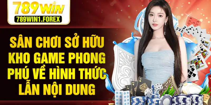 Sân chơi sở hữu kho game phong phú về hình thức lẫn nội dung