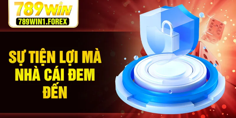 Sự tiện lợi mà nhà cái đem đến